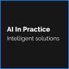 AI in Practice: Intelligent solutions